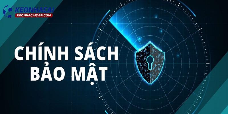 Nội dung chính trong chính sách bảo mật Nội dung chính trong chính sách bảo mật