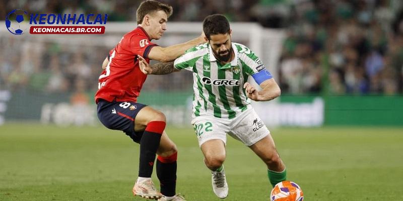 Soi kèo Real Betis vs Osasuna Soi kèo Real Betis vs Osasuna