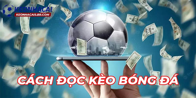 Tất tần tật cách thức đọc kèo chính xác nhất Tất tần tật cách thức đọc kèo chính xác nhất